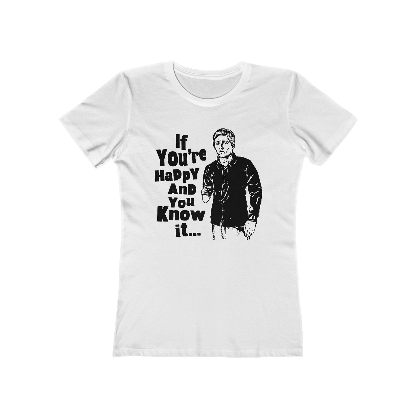 If You're Happy And You Know It... - Women's T-Shirt