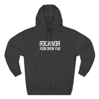 Reminder - Buy More Beer - Hoodie