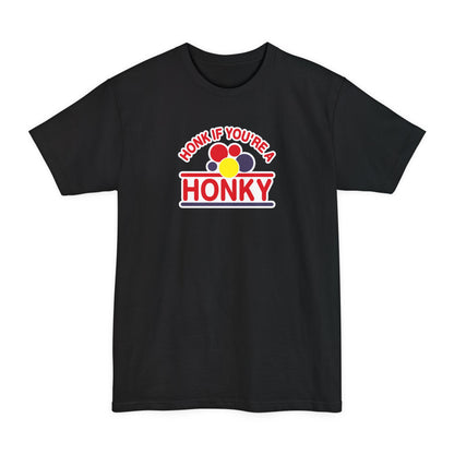 Honk If You're A Honky - Men's Tall T-Shirt