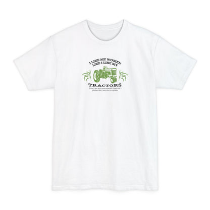 I Like My Women Like I Like My Tractors - Men's Tall T-Shirt
