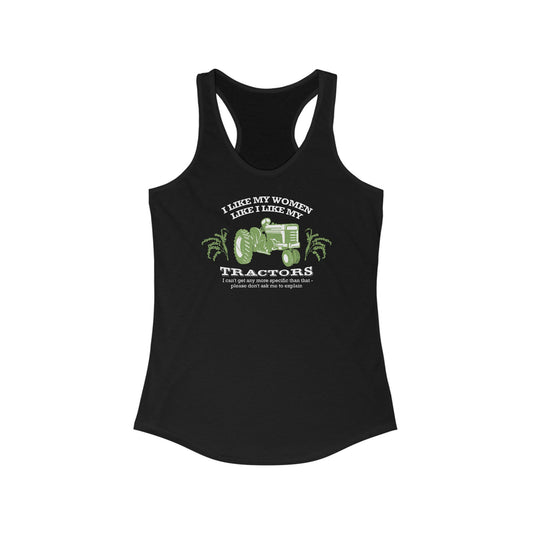 I Like My Women Like I Like My Tractors - Women’s Racerback Tank