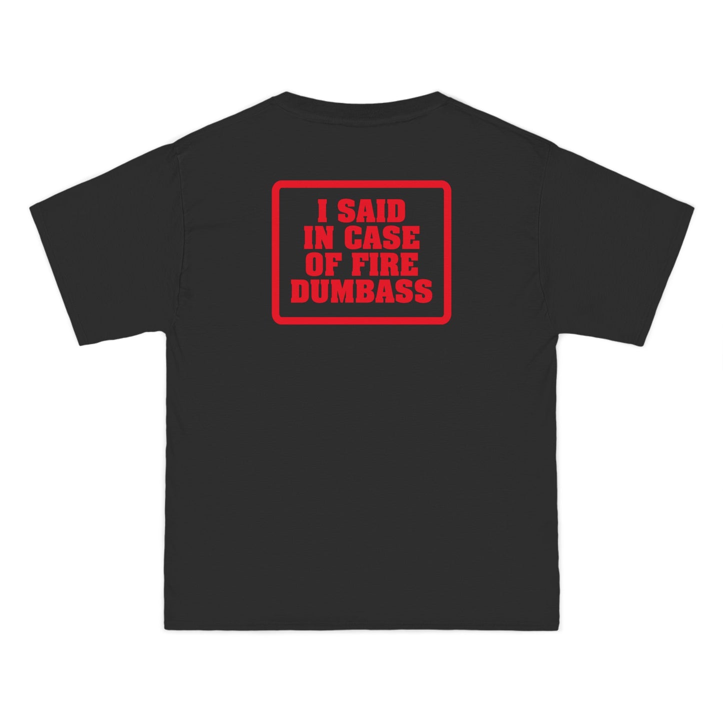 In Case Of Fire Look On Back - I Said In Case Of Fire Dumbass - Men's Heavyweight T-Shirt