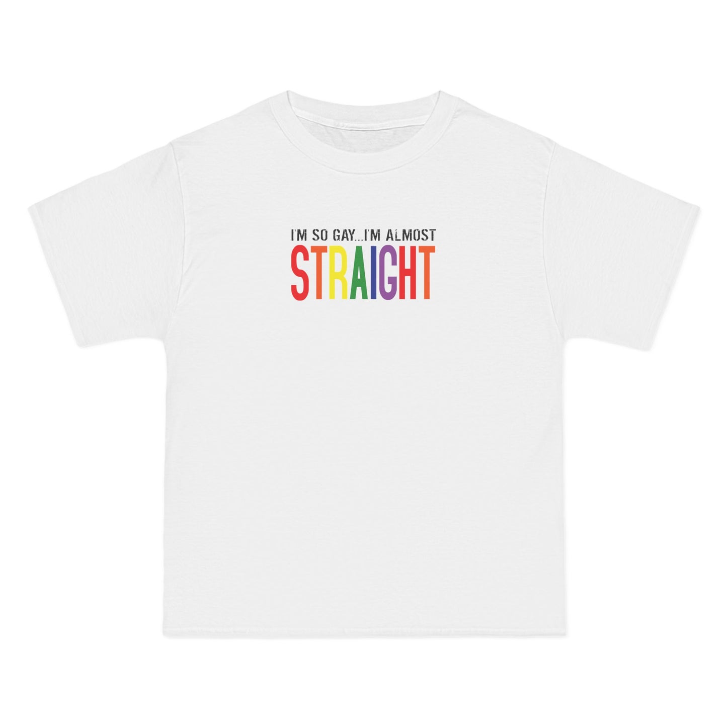 I'm So Gay I'm Almost Straight - Men's Heavyweight T-Shirt