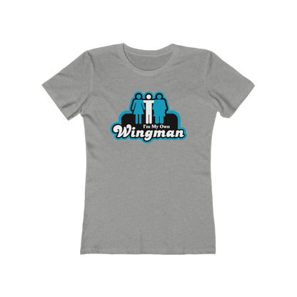 I'm My Own Wingman  - Women’s T-Shirt