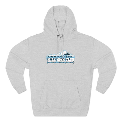 I Joined The Mile High Club (If That Means Tickling The Pilot) - Hoodie