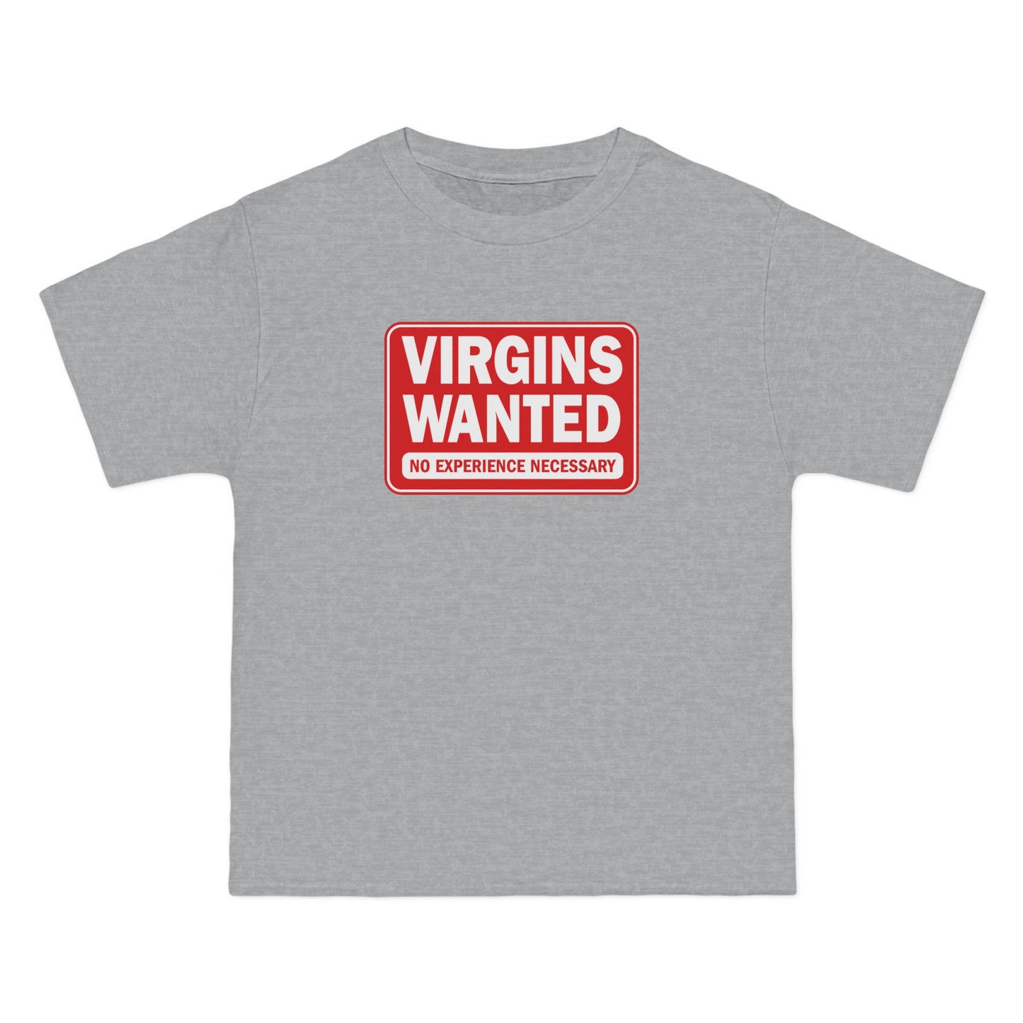 Virgins Wanted No Experience Necessary - Men's Heavyweight T-Shirt