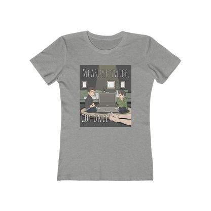 Measure Twice Cut Once - Women's T-Shirt