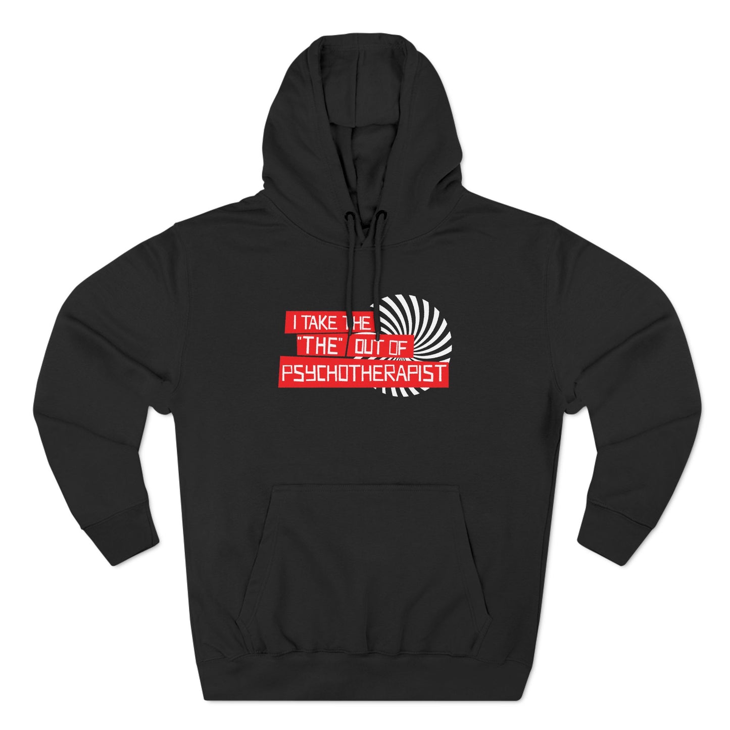 I Take The The Out Of Psychotherapist - Hoodie