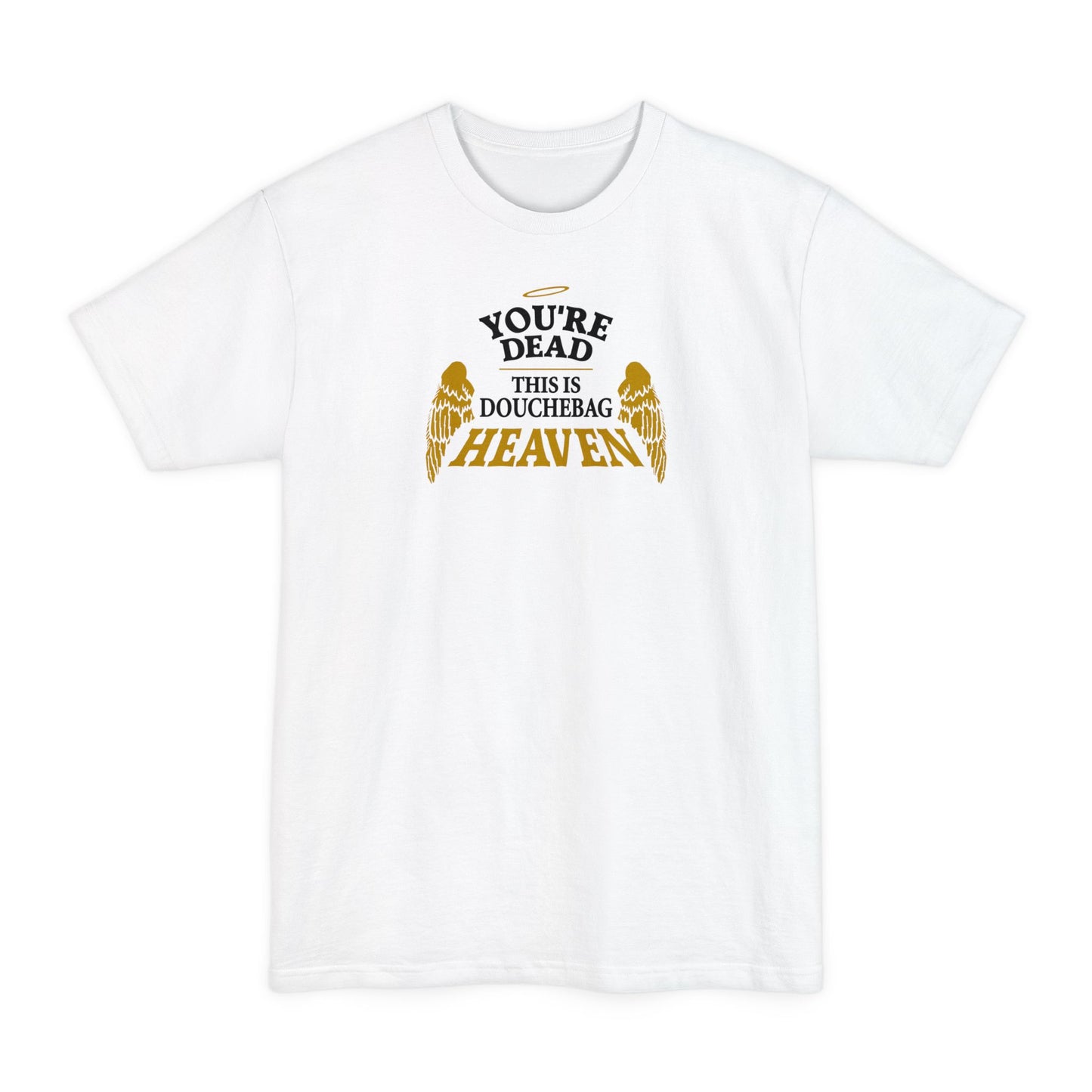 You're Dead - This Is Douchebag Heaven - Men's Tall T-Shirt