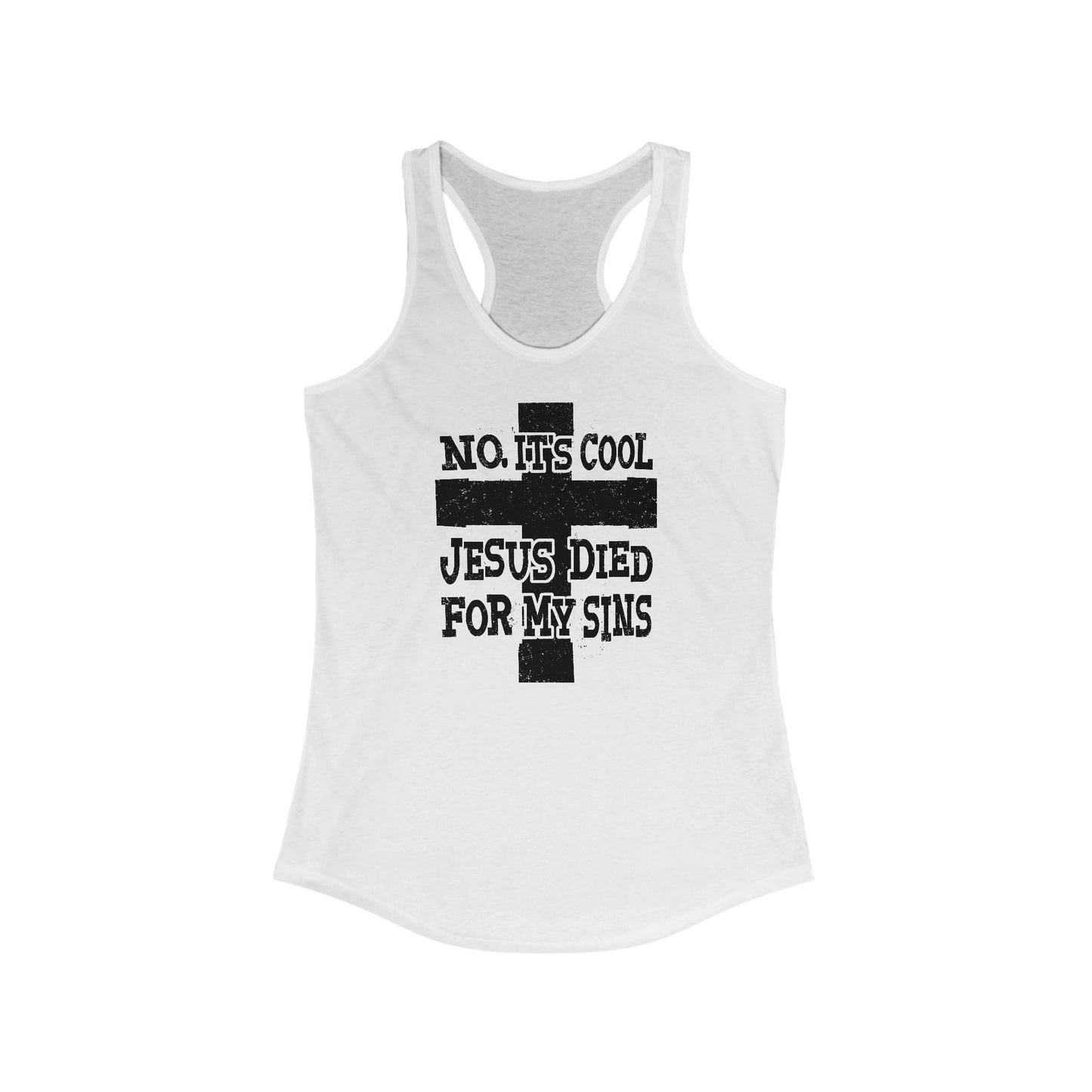 No It's Cool - Jesus Died For My Sins - Women’s Racerback Tank