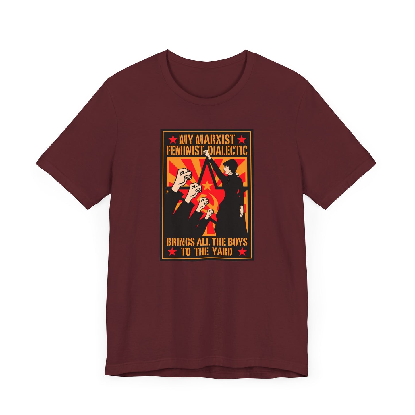 My Marxist Feminist Dialectic Brings All The Boys To The Yard - Men's T-Shirt