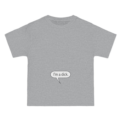 I'm A Dick - Men's Heavyweight T-Shirt