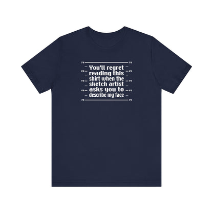 You'll Regret Reading This Shirt - Men's T-Shirt