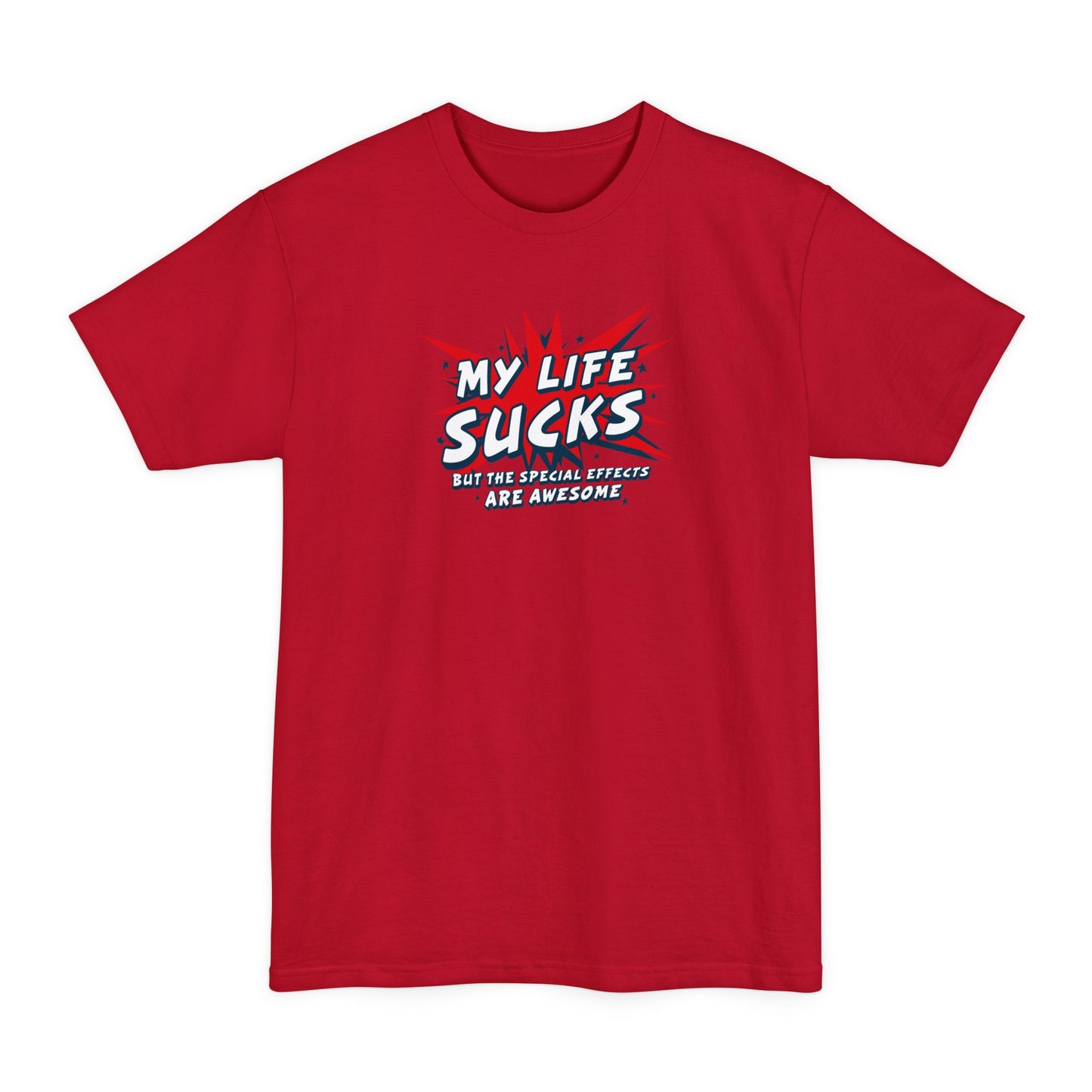 My Life Sucks - But The Special Effects Are Awesome - Men's Tall T-Shirt