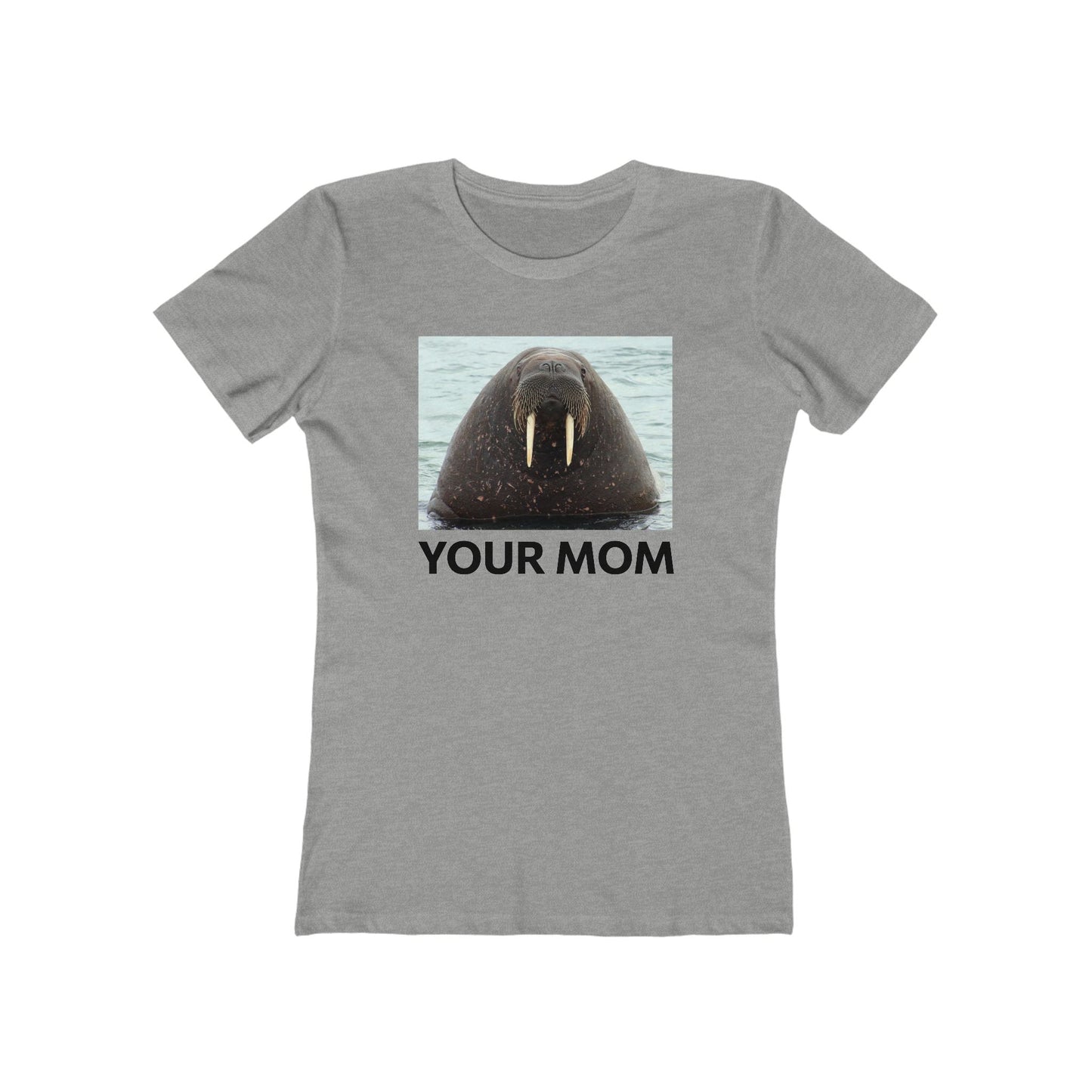 Your Mom  - Women’s T-Shirt