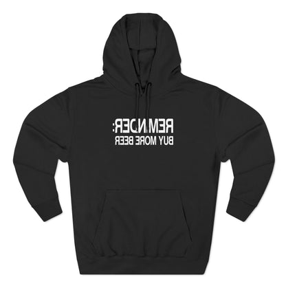 Reminder - Buy More Beer - Hoodie