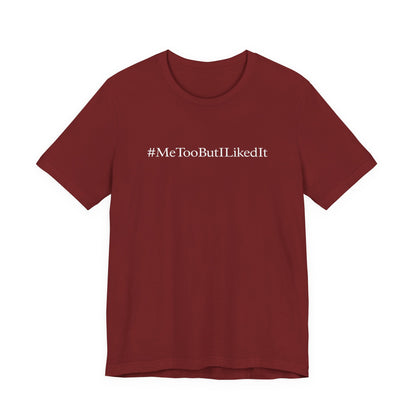 #Metoobutilikedit - Men's T-Shirt
