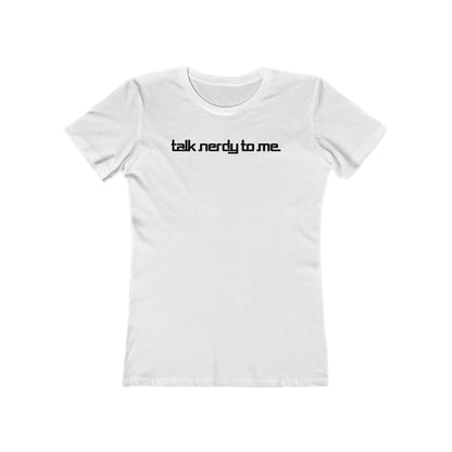 Talk Nerdy To Me - Women’s T-Shirt