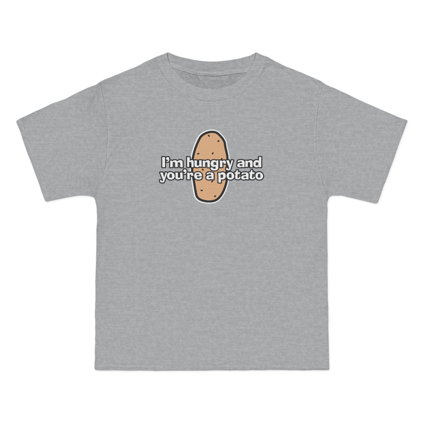 I'm Hungry And You're A Potato - Men's Heavyweight T-Shirt