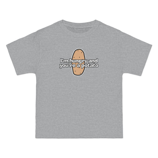 I'm Hungry And You're A Potato - Men's Heavyweight T-Shirt