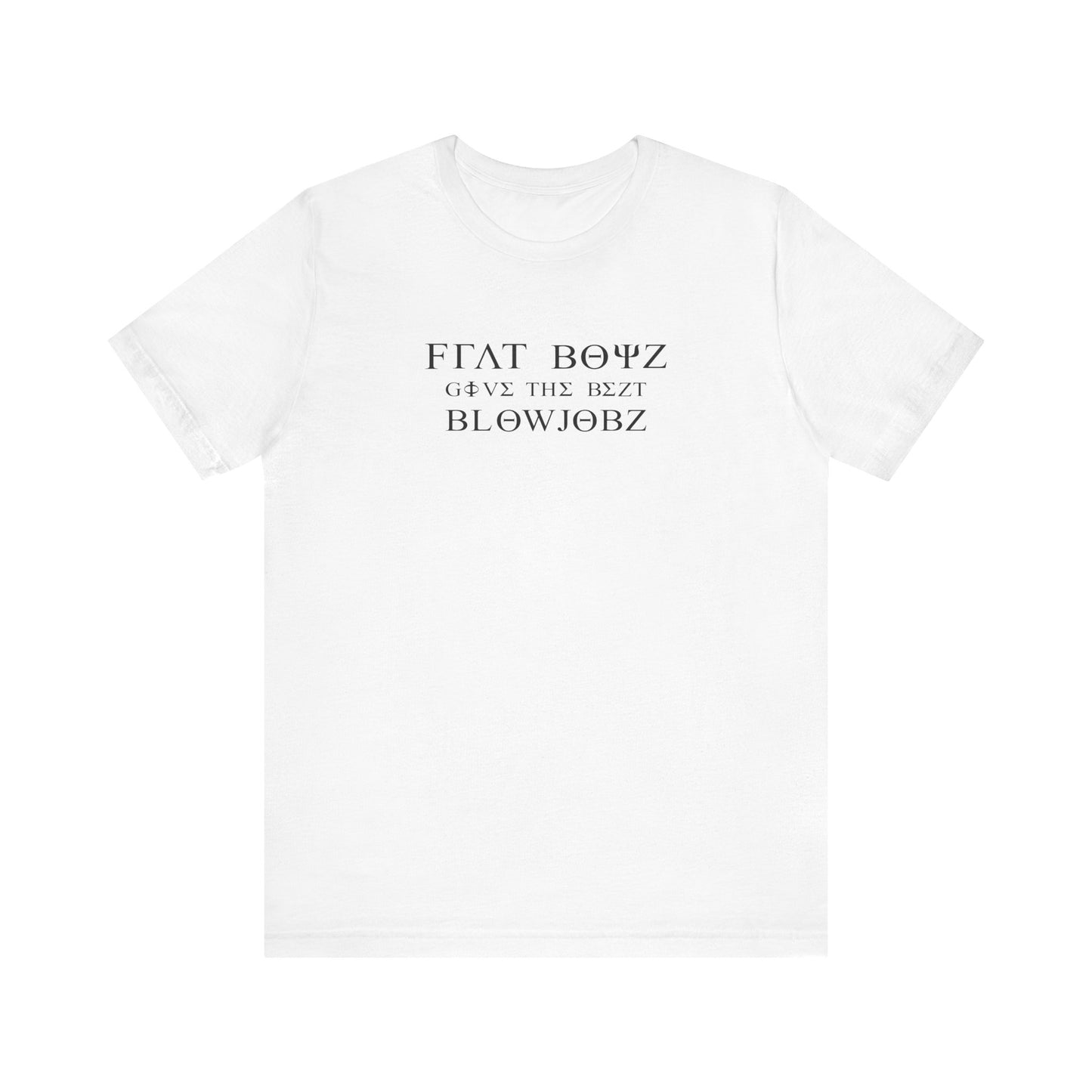 Frat Boys Give The Best Blowjobs - Men's T-Shirt