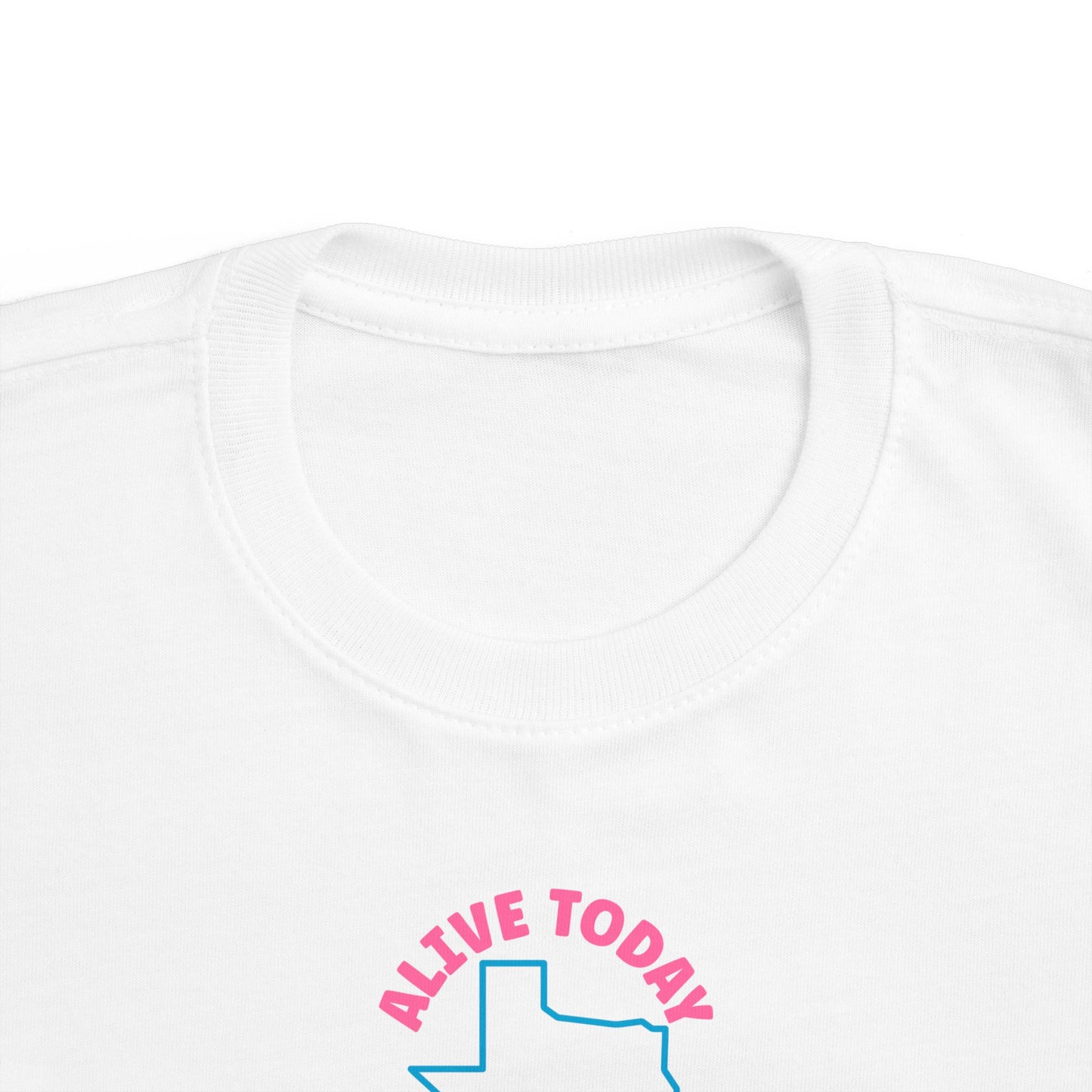 Alive Today Because Of The Texas Abortion Laws - Toddler T-Shirt
