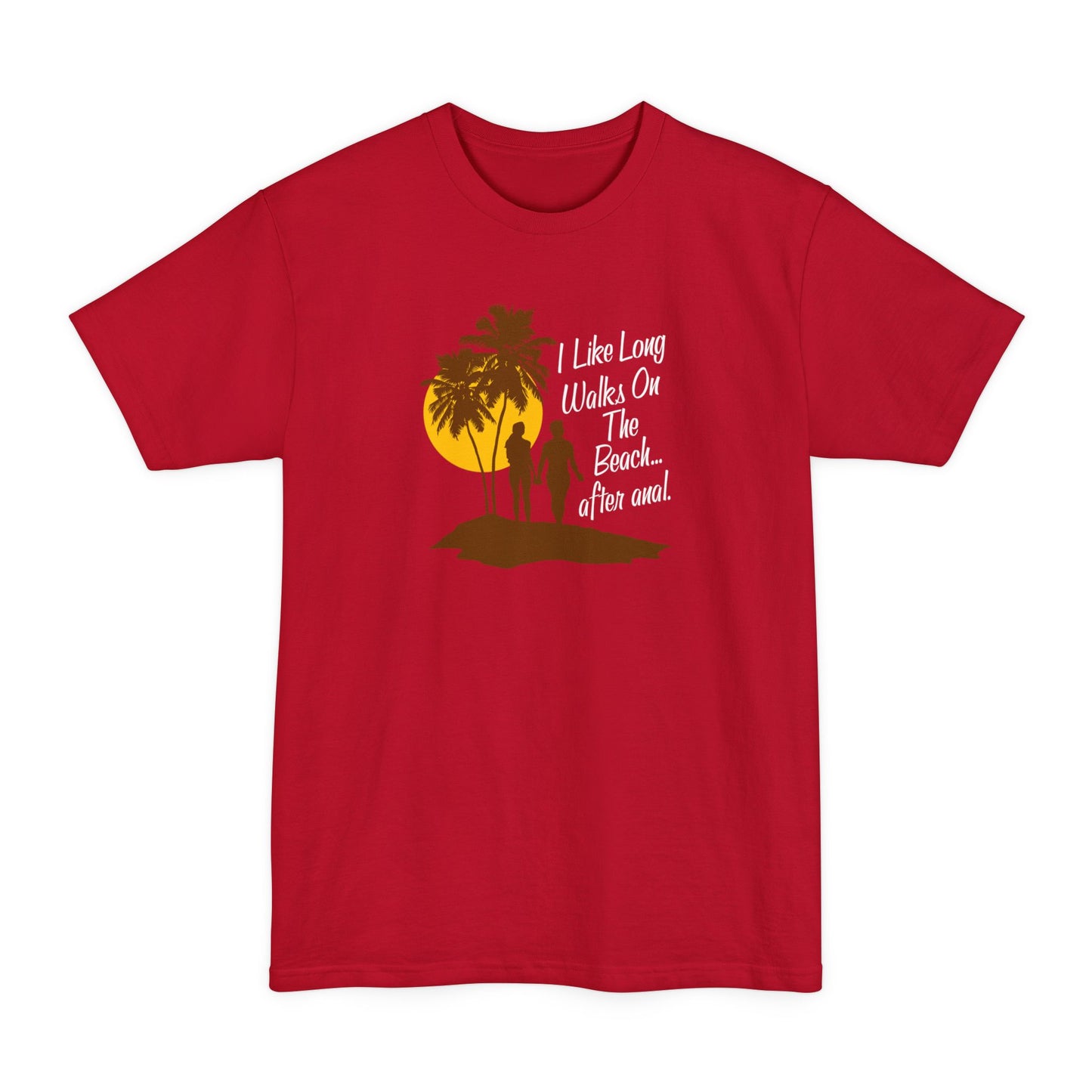I Like Long Walks On The Beach After Anal - Men's Tall T-Shirt