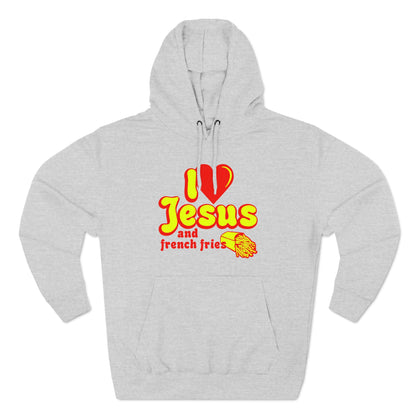 I Heart Jesus (And French Fries) - Hoodie