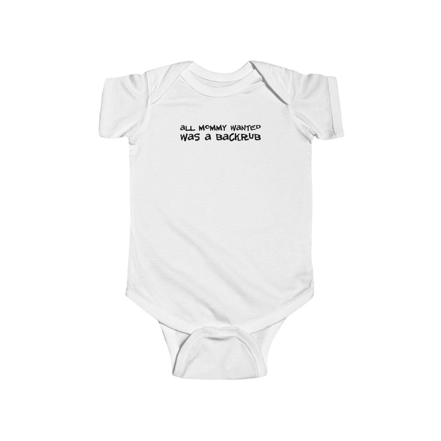All Mommy Wanted Was A Backrub - Baby Onesie