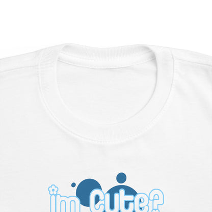 I'm Cute? No Shit - Toddler T-Shirt
