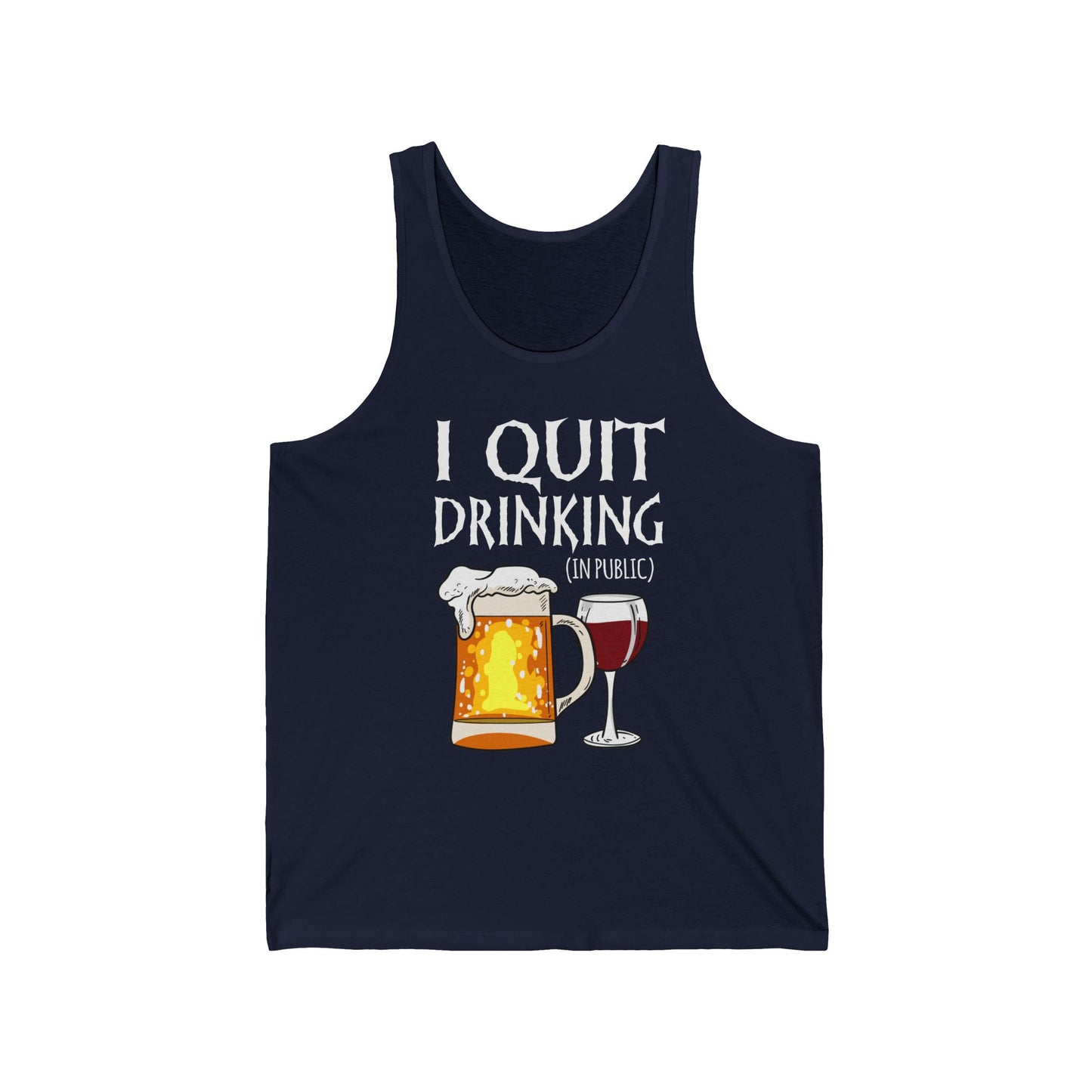 I Quit Drinking (In Public) - Unisex Tank