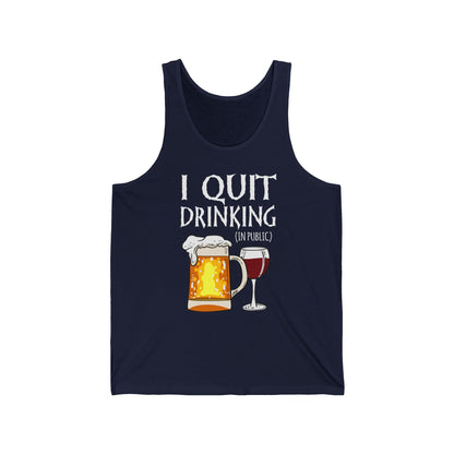 I Quit Drinking (In Public) - Unisex Tank
