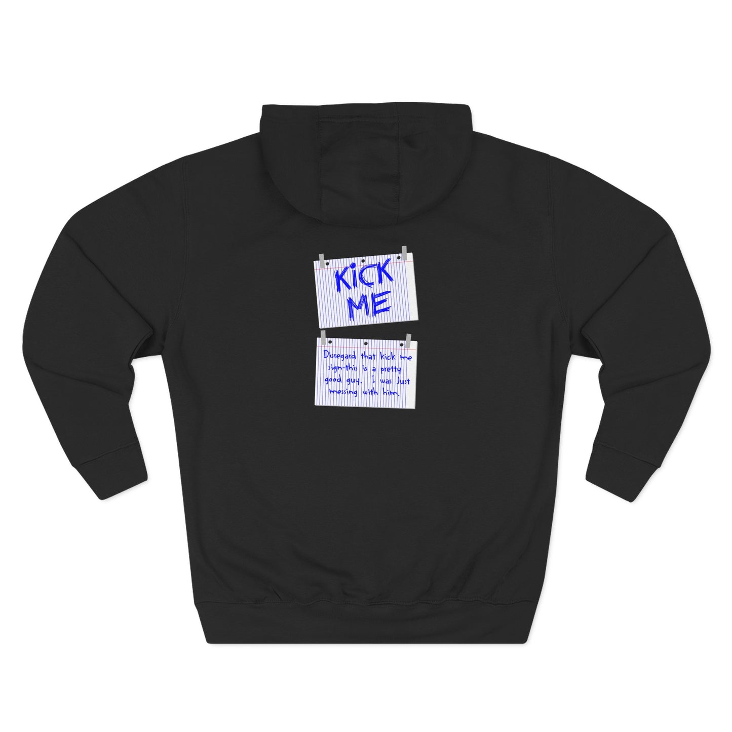 Kick Me - Disregard That Kick Me Sign - Hoodie