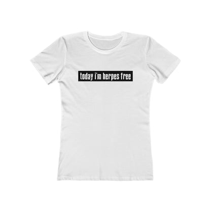 Today I'm Herpes Free - Women’s T-Shirt