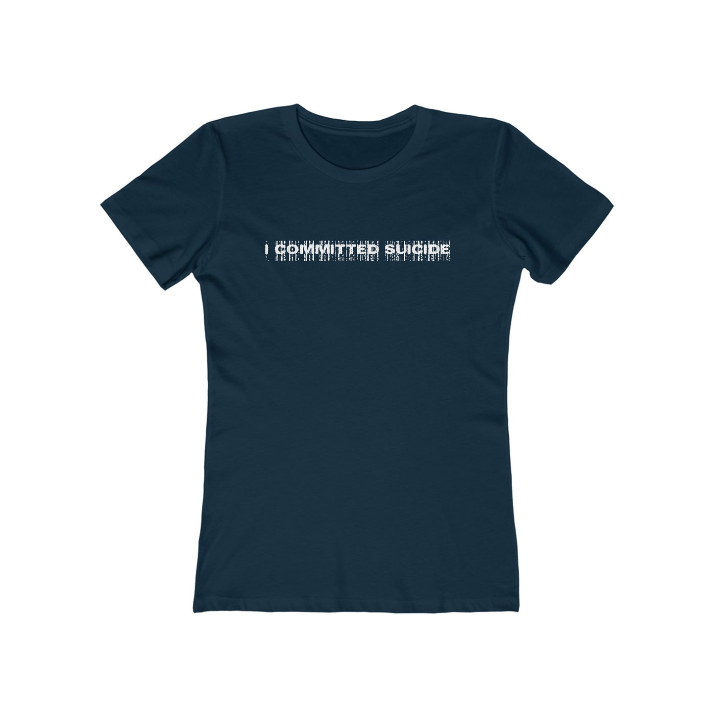 I Committed Suicide - Women’s T-Shirt