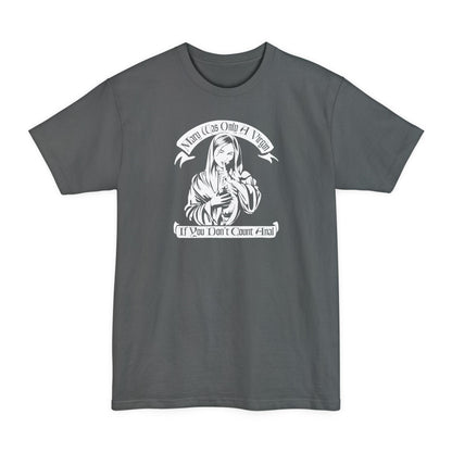 Mary Was Only A Virgin If You Don't Count Anal - Men's Tall T-Shirt