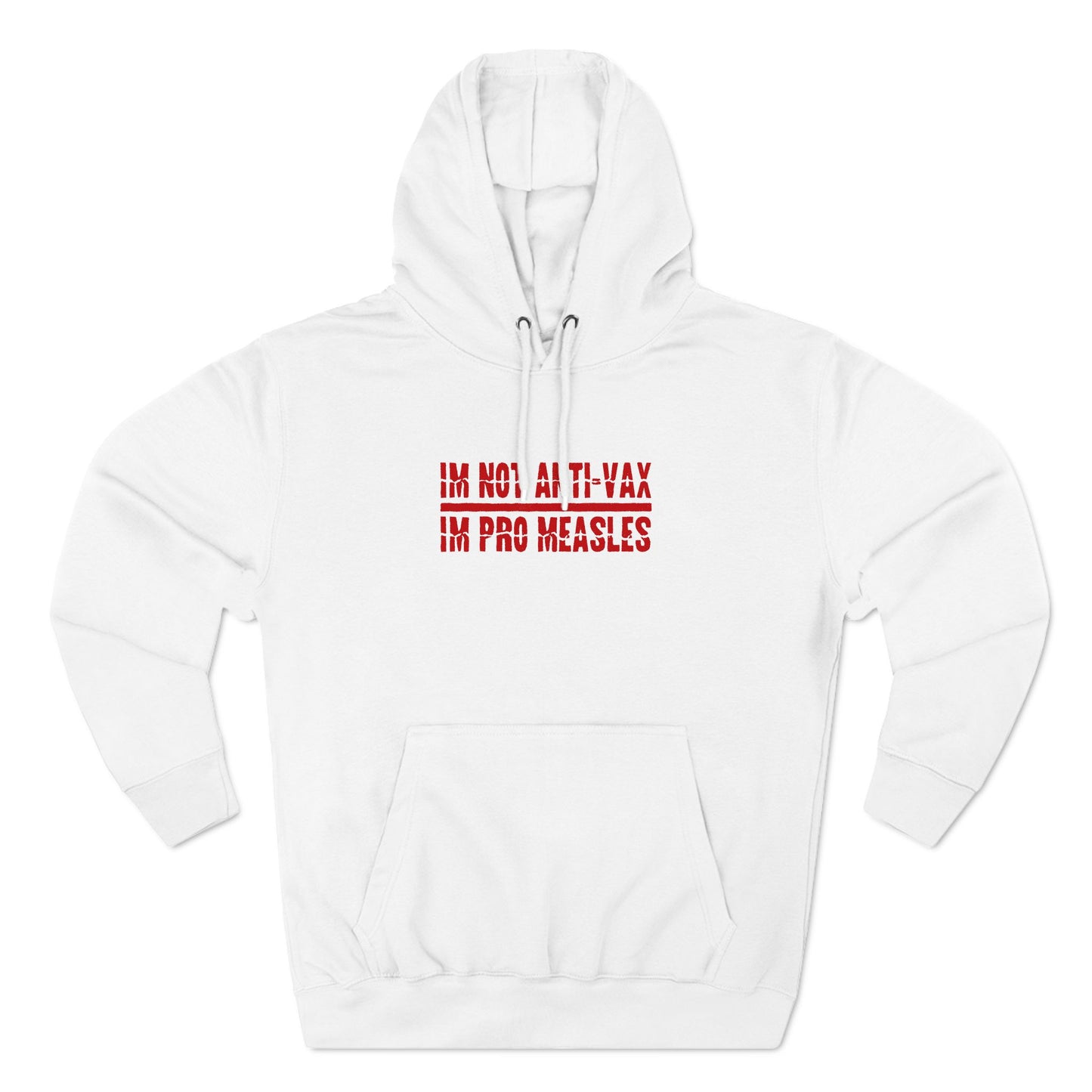 I'm Not Anti-Vax I'm Pro Measles - Hoodie