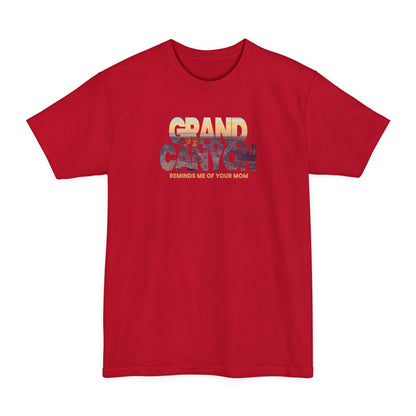 Grand Canyon - Reminds Me Of Your Mom - Men's Tall T-Shirt