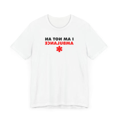 I Am Not An Ambulance - Men's T-Shirt