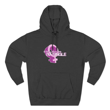 I Think Therefore I'm Single - Hoodie