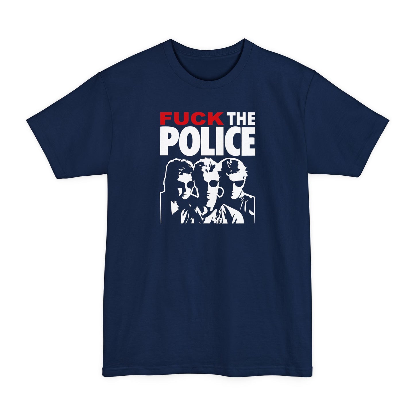 Fuck The Police - Men's Tall T-Shirt