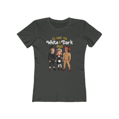 I'll Have The White And Dark Meat - Women's T-Shirt