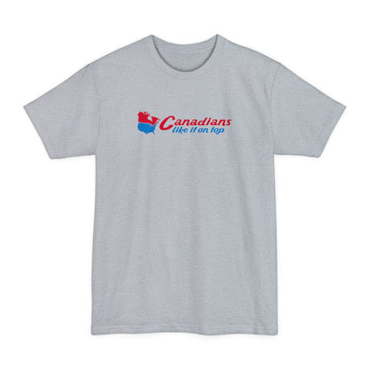 Canadians Like It On Top - Men's Tall T-Shirt