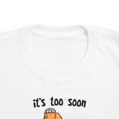It's Too Soon To Blame My Parents - Toddler T-Shirt