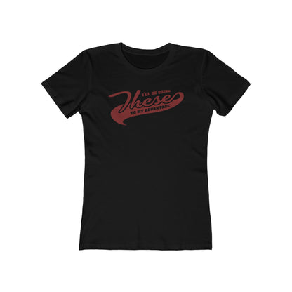 I'll Be Using These To My Advantage - Women’s T-Shirt