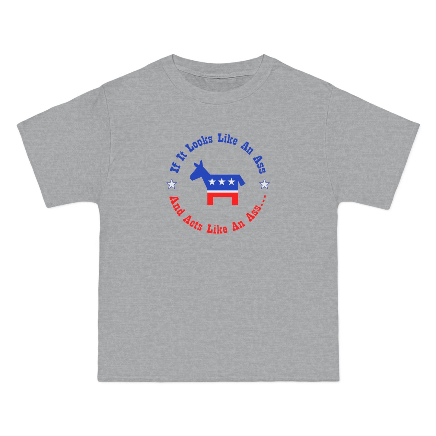 If It Looks Like An Ass And Acts Like An Ass (Democratic Donkey Logo) - Men's Heavyweight T-Shirt