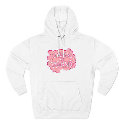 I Dream Of Weenie - Hoodie
