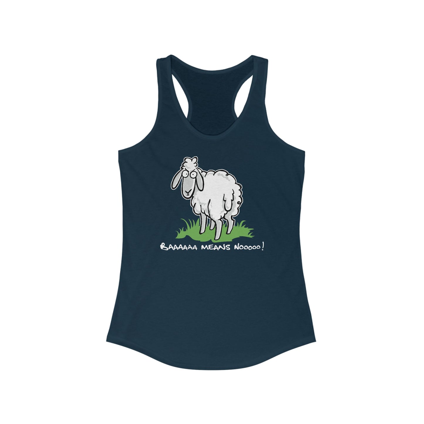 Baaaaaa Means Nooooo - Women’s Racerback Tank