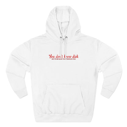 You Don't Know Dick But I'D Be Glad To Introduce You - Women’s T-Shirt