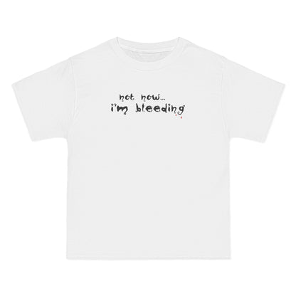Not Now - I'm Bleeding - Men's Heavyweight T-Shirt